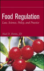 Food Regulation : Law, Science, Policy, and Practice