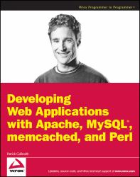 Developing Web Applications with Apache, MySQL, Memcached, and Perl