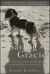 Saving Gracie : How One Dog Escaped the Shadowy World of American Puppy Mills Saving Gracie : How One Dog Escaped the Shadowy World of American Puppy Mills