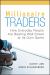 Millionaire Traders : How Everyday People Are Beating Wall Street at Its Own Game