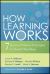 How Learning Works : Seven Research-Based Principles for Smart Teaching How Learning Works : Seven Research-Based Principles for Smart Teaching
