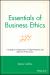 Essentials of Business Ethics