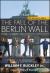 The Fall of the Berlin Wall The Fall of the Berlin Wall