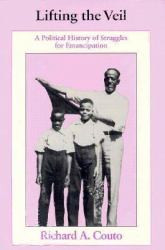 Lifting the Veil : A Political History of Struggles for Emancipation