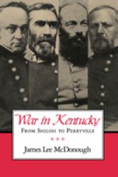War in Kentucky : From Shiloh to Perryville