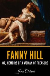 Fanny Hill: or, Memoirs of a Woman of Pleasure