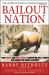 Bailout Nation : How Greed and Easy Money Corrupted Wall Street and Shook the World Economy