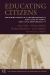 Educating Citizens : Preparing America's Undergraduates for Lives of Moral and Civic Responsibility
