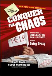 Conquer the Chaos : How to Grow a Successful Small Business Without Going Crazy