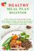 Healthy Meal Plan Beginner : Live Long with Healthy Food, for Loose Weight Change Your Meal Plan Today. Everyday Recipes from Breakfast to Dinner Healthy Meal Plan Beginner : Live Long with Healthy Food, for Loose Weight Change Your Meal Plan Today. Everyday Recipes from Breakfast to Dinner