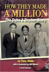 How They Made a Million : The Dyke and Dryden Story