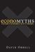 Economyths : Ten Ways Economics Gets It Wrong