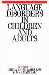 Language Disorders in Children and Adults : Psycholinguistic Approaches to Therapy