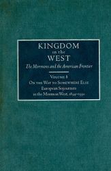 On the Way to Somewhere Else : European Sojourners in the Mormon West, 1834-1930