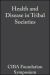 Health and Disease in Tribal Societies Health and Disease in Tribal Societies