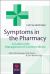 Symptoms in the Pharmacy : A Guide to the Management of Common Illness