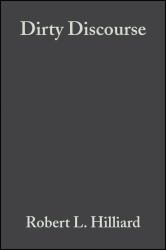 Dirty Discourse : Sex and Indecency in Broadcasting