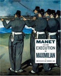 Manet and the Execution of Maximilian