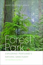 Forest Park : Exploring Portland's Natural Sanctuary
