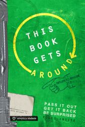 This Book Gets Around : Pass It Out. Get It Back. Be Surprised