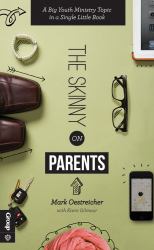 The Skinny on Parents : A Big Youth Ministry Topic in a Single Little Book