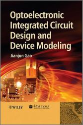 Optoelectronic Integrated Circuit Design and Device Modeling