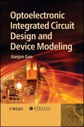 Optoelectronic Integrated Circuit Design and Device Modeling