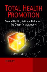 Total Health Promotion : Mental Health, Rational Fields and the Quest for Autonomy