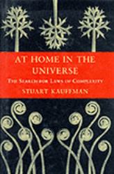 At Home in the Universe : The Search for Laws of Self-Organization and Complexity