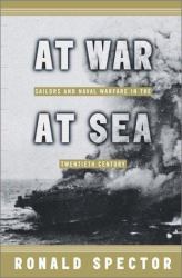 At War at Sea : Sailors and Naval Warfare in the Twentieth Century