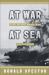 At War at Sea : Sailors and Naval Warfare in the Twentieth Century