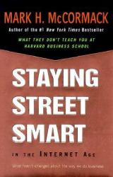 Staying Street Smart in the Internet Age : What Hasen't Changed about the Way We Do Business
