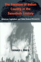 The Invasion of Indian Country in the Twentieth Century : American Capitalism and Tribal Natural Resources