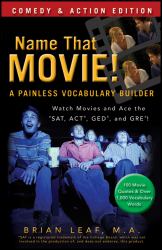 Name That Movie! A Painless Vocabulary Builder : Watch Movies and Ace the SAT, ACT, GED and GRE!
