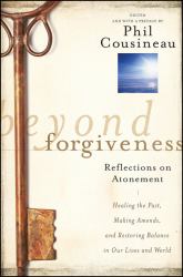 Beyond Forgiveness : Reflections on Atonement