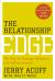 The Relationship Edge : The Key to Strategic Influence and Selling Success