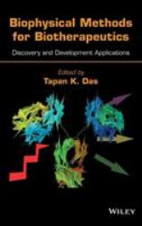 Biophysical Methods for Biotherapeutics : Discovery and Development Applications