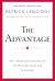 The Advantage : Why Organizational Health Trumps Everything Else in Business