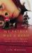 My Father Was a Hero : The True Story of a Man, a Boy and the Silence Between Them