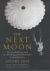 The Next Moon : A Special Operations Executive Agent with the French Resistance, 1940-1945