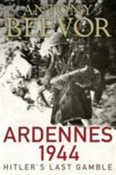 Ardennes 1944 : Hitler's Last Gamble