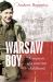 Warsaw Boy : A Memoir of a Wartime Childhood Warsaw Boy : A Memoir of a Wartime Childhood