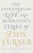 Turner : The Extraordinary Life and Momentous Times of J. M. W. Turner