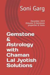 Gemstone and Astrology with Chaman Lal Jyotish Solutions : December 2019 (Volume 2) Gemstone Properties and Vastu