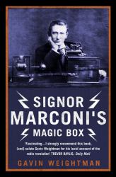 Signor Marconi's Magic Box : The Invention That Sparked the Radio Revolut Ion