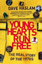 Young Hearts Run Free: the Real Story of The 1970's