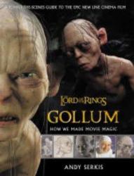 Gollum : How We Made Movie Magic