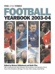 The Times Football Yearbook 2003_04 : The Whole Season in One Book