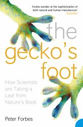The Gecko's Foot : How Scientists Are Taking a Leaf from Nature's Book