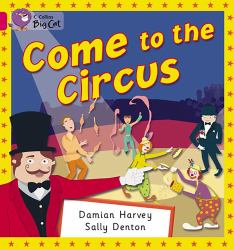 Come to the Circus: Band 01B/Pink B (Collins Big Cat)